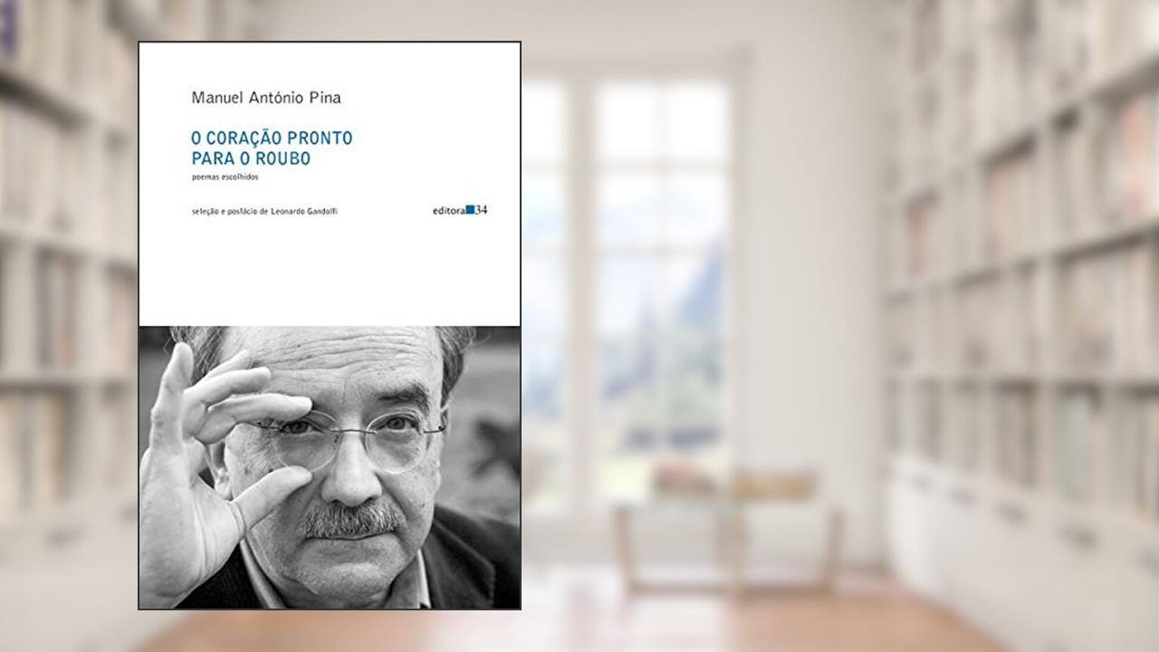 Capa de O coração pronto para o roubo: Poemas escolhidos, do autor Manuel António Pina