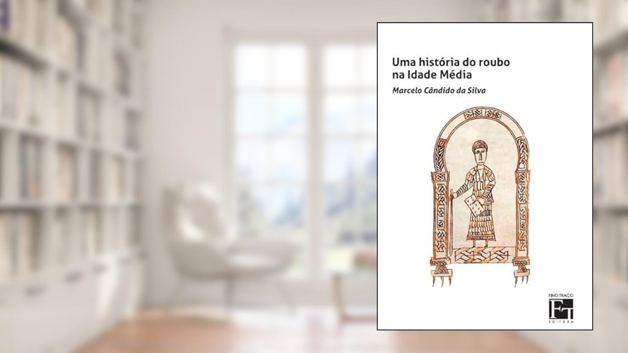 Capa de Uma História do roubo na Idade média, do autor Marcelo Cândido da Silva