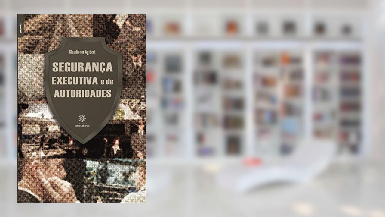 Capa de Segurança executiva e de autoridades, do autor Claudionor Agibert