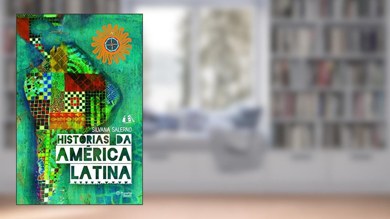 Capa de Histórias da América Latina, do autor Silvana Salerno