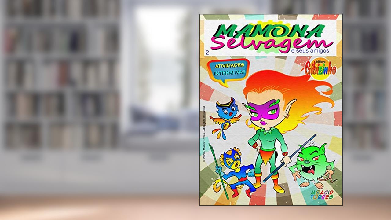 Capa de Mamona Selvagem - Mamona Selvagem and Friends: Atividades Interativas, do autor Moacir Torres