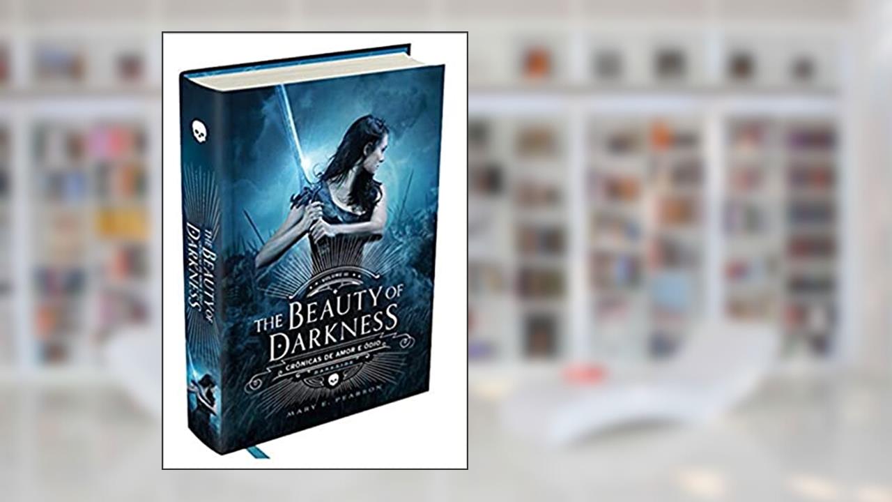Capa de The Beauty of Darkness - Crônicas de Amor e Ódio - Vol. 3: O volume final da fantasia que arrebatou os leitores brasileiros, do autor Mary Pearson