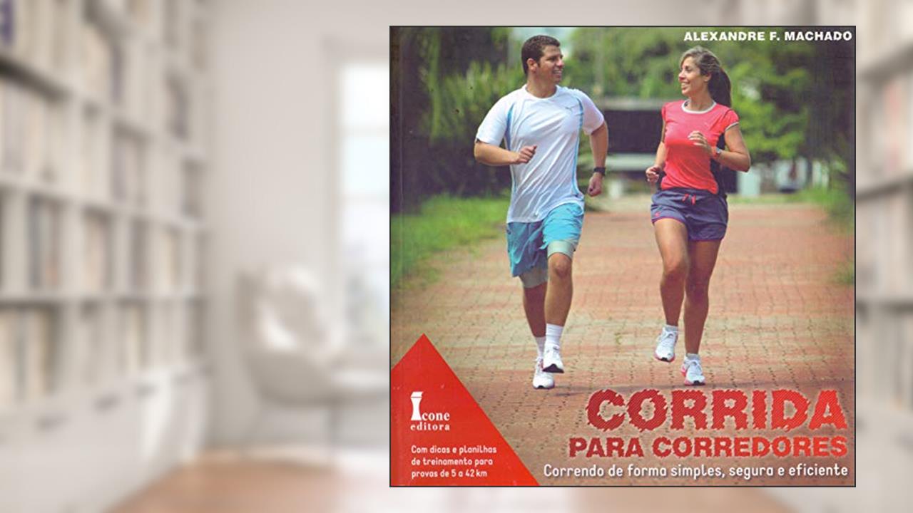 Capa de Corrida Para Corredores. Correndo de Forma Simples, Segura e Eficiente, do autor Alexandre F. Machado