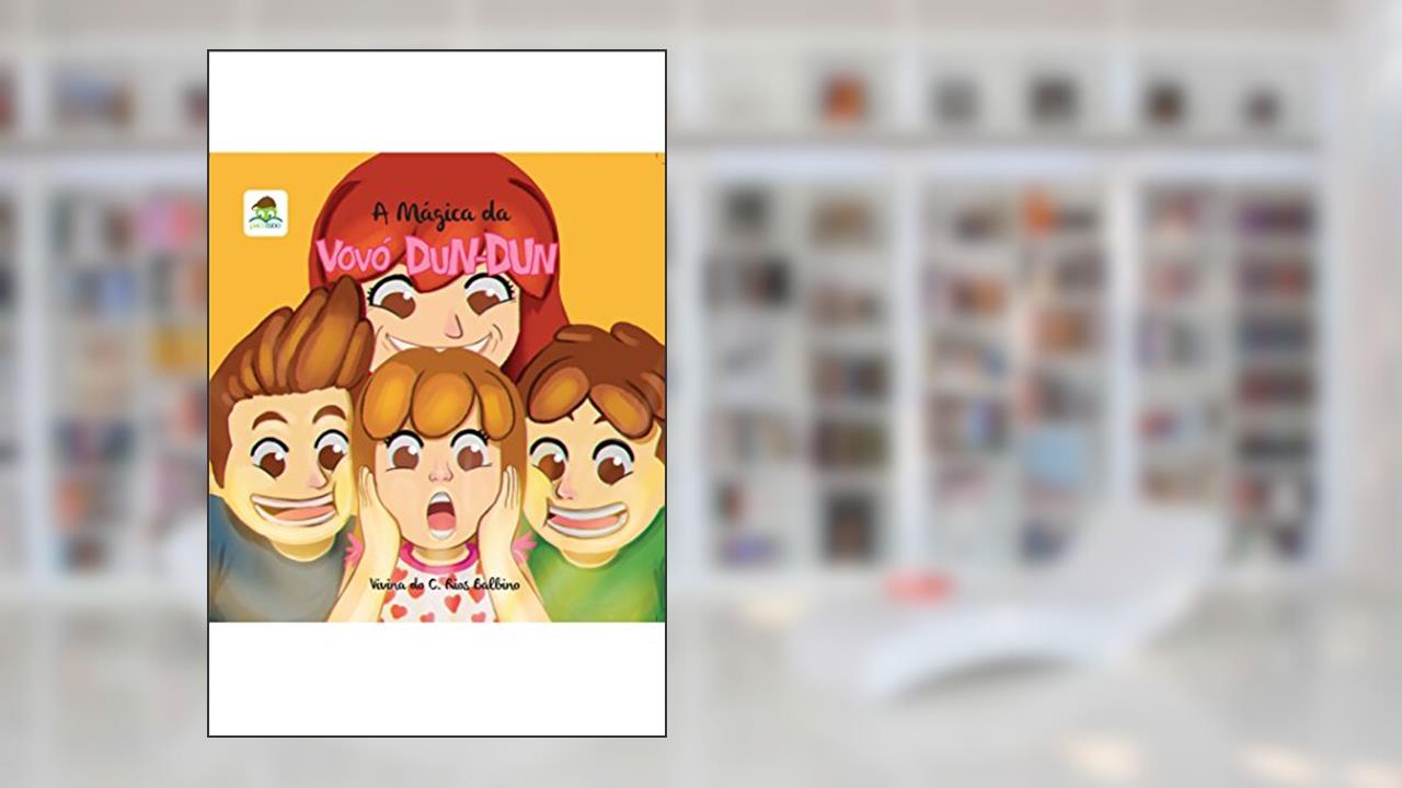 Capa de A Mágica da Vovó Dun- Dun, do autor Vivina Do Carmo Rios Balbino