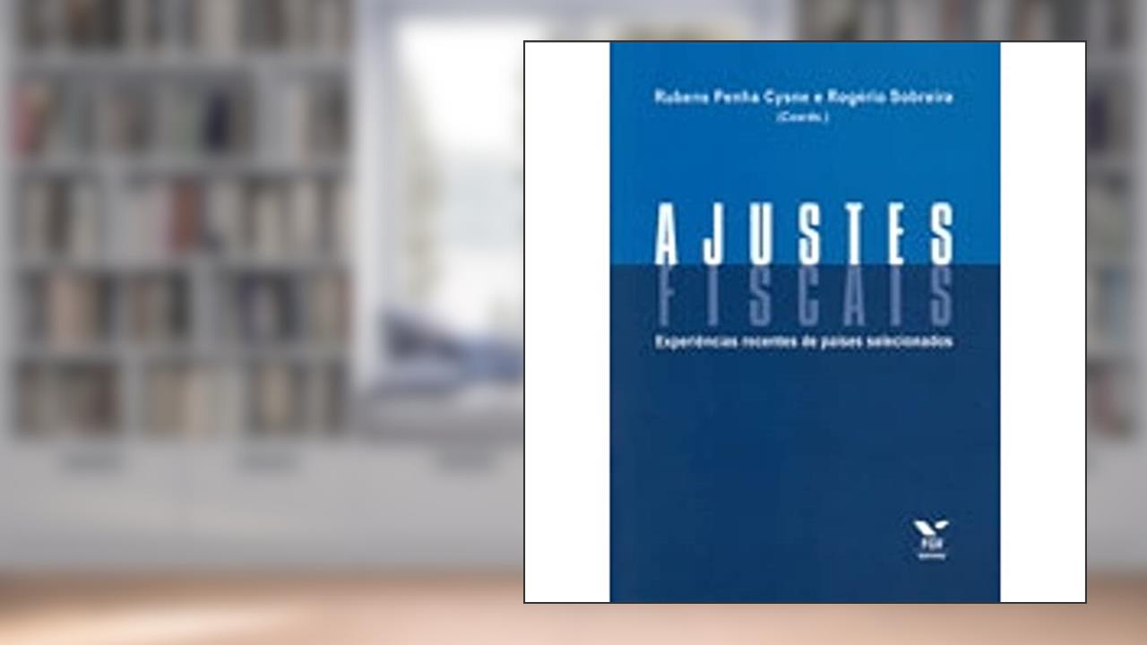 Capa de Ajustes Fiscais: Experiências Recentes de Países Selecionados, do autor Rogério Sobreira; Rubens Penha Cysne