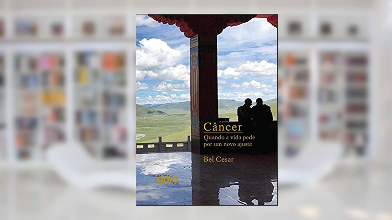 Capa de Câncer: quando a vida pede por um novo ajuste, do autor Bel Cesar