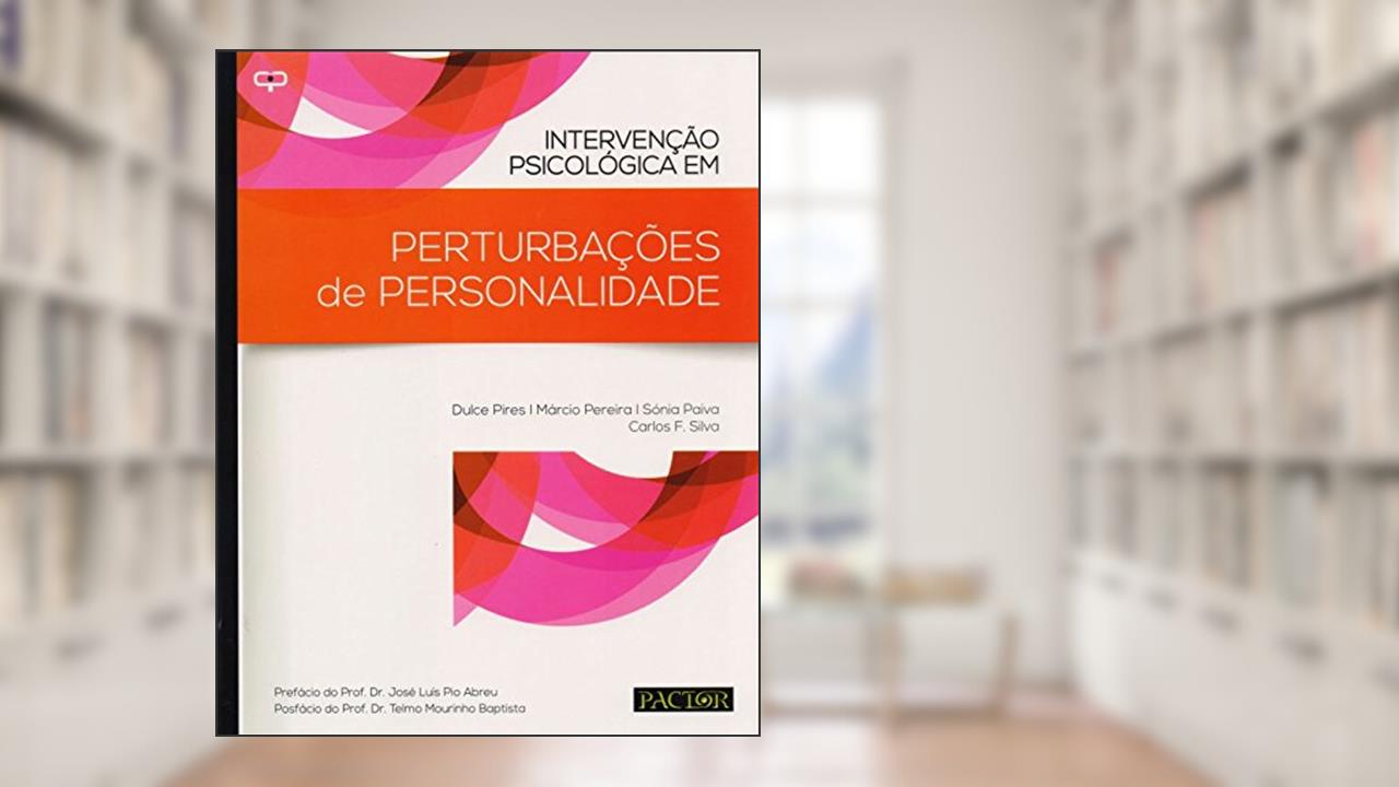 Capa de Intervenção Psicológica em Perturbações de Personalidade, do autor Dulce Pires; Márcio Pereira; Sónia Paiva; Carlos F. Silva