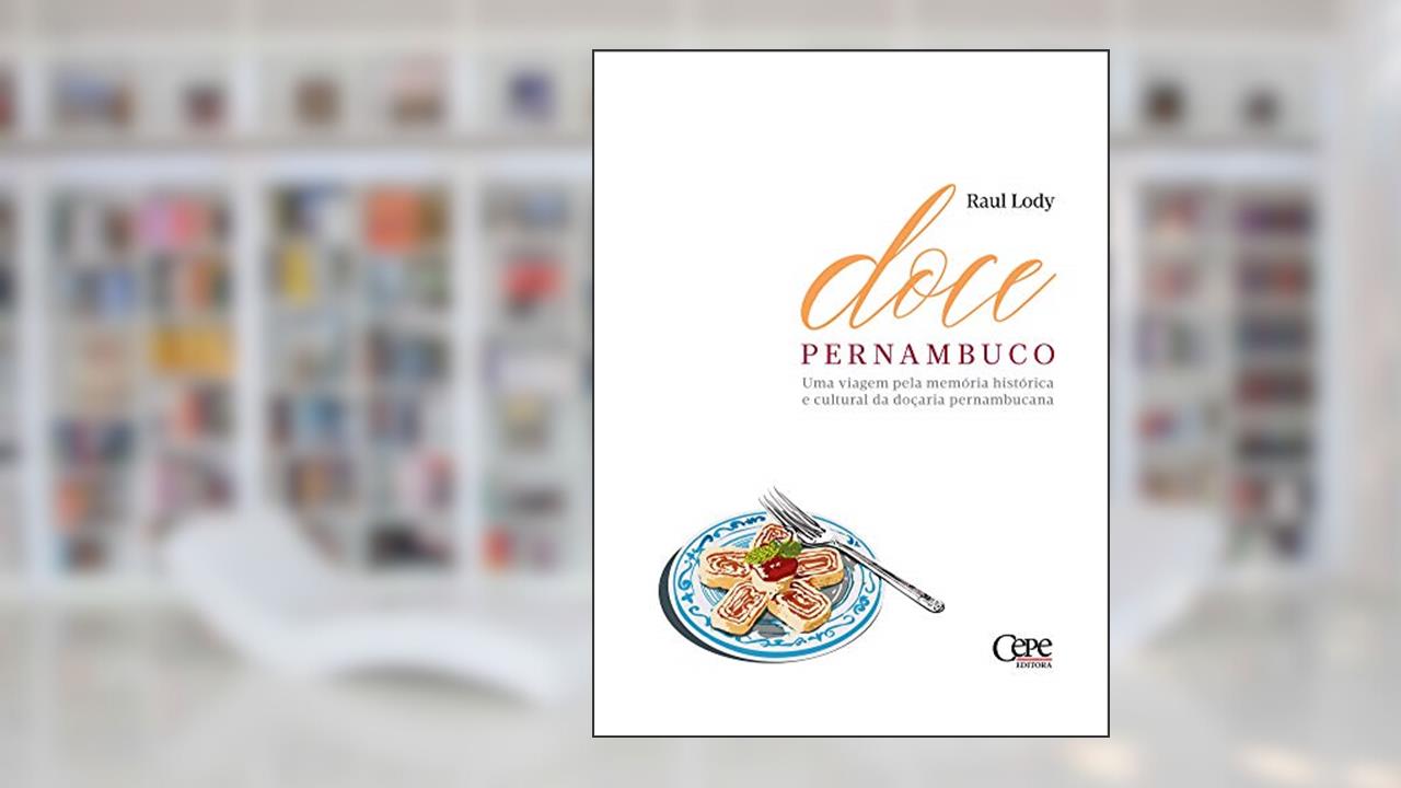 Capa de Doce Pernambuco, do autor Raul Lody