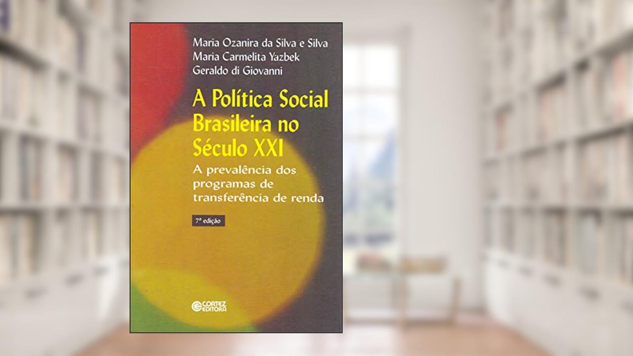 Capa de A política social brasileira no século XXI: a prevalência dos programas de transferência de renda, do autor Geraldo Di Giovanni