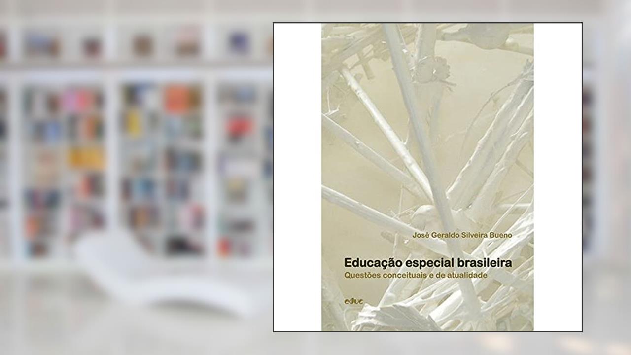 Capa de Educação Especial Brasileira: Questões Conceituais e de Atualidade, do autor José Geraldo Silveira Bueno
