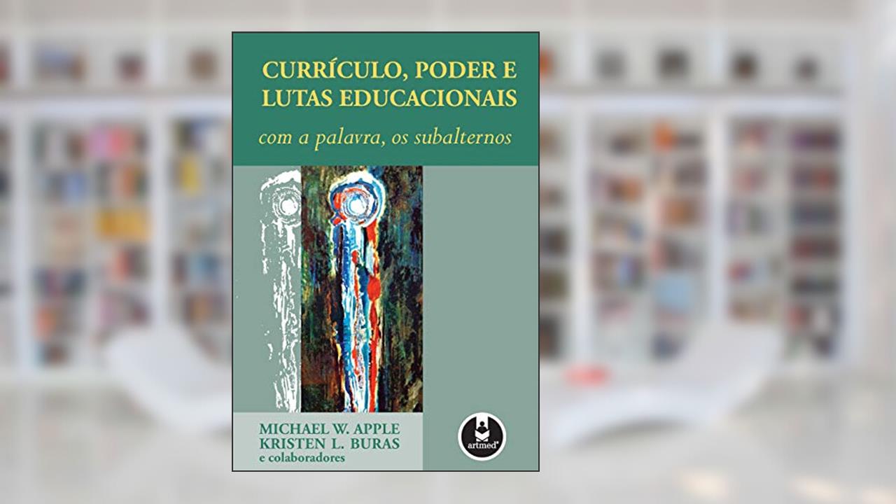Capa de Currículo, Poder e Lutas Educacionais: Com a Palavra, os Subalternos, do autor Michael W. Apple; Kristen L. Buras