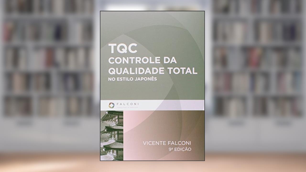 Capa de TQC. Controle da Qualidade Total no Estilo Japonês, do autor Vicente Falconi Campos