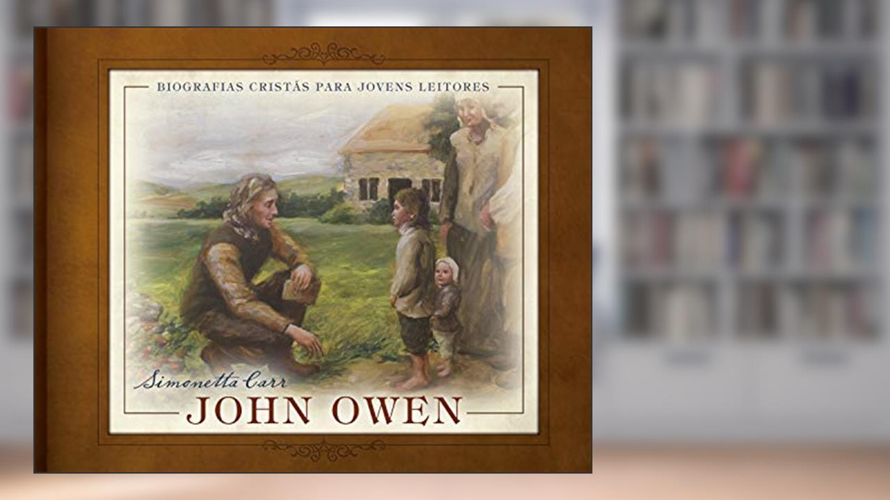Capa de John Owen, do autor Simonetta Carr