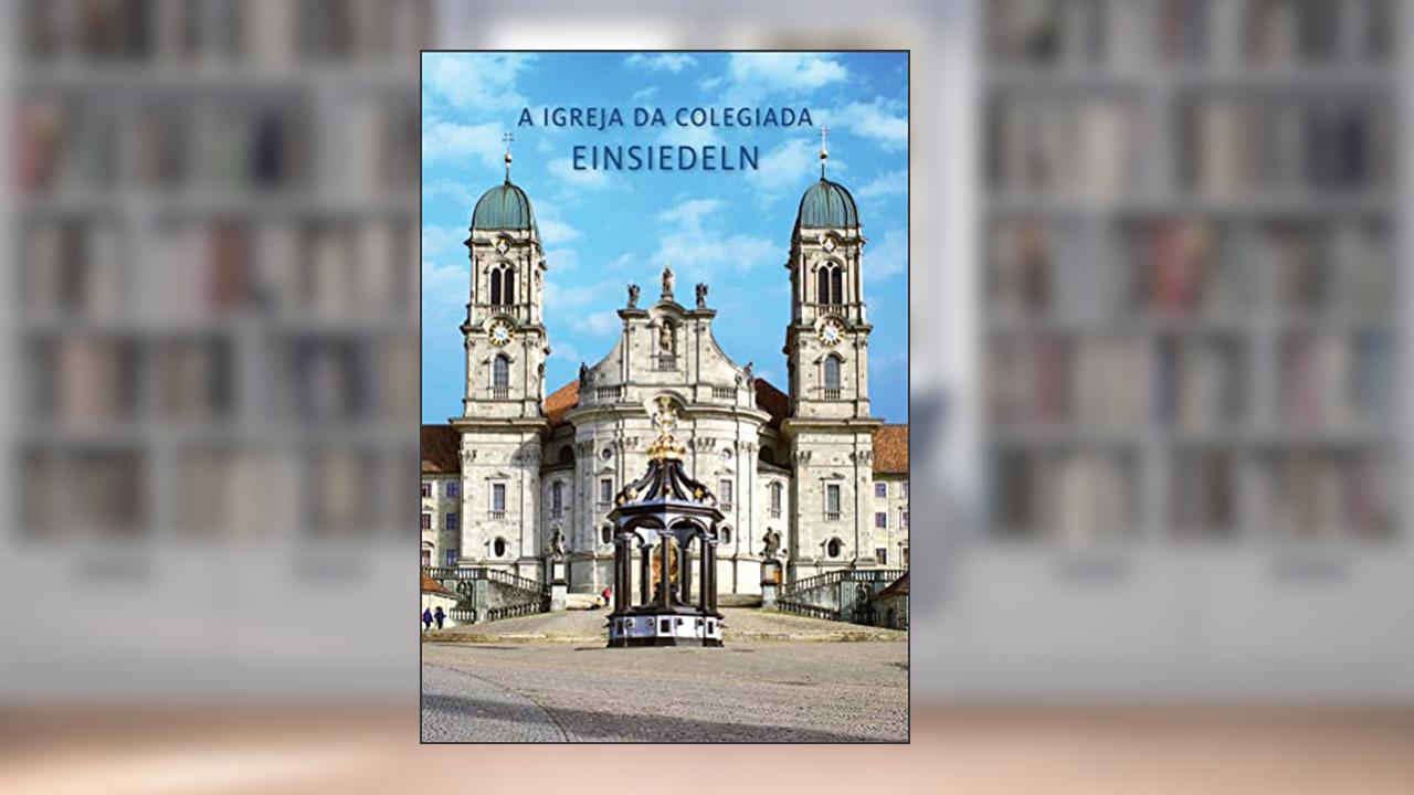 Capa de Einsiedeln: A Igreja Da Colegiada: 538, do autor Georg Holzherr