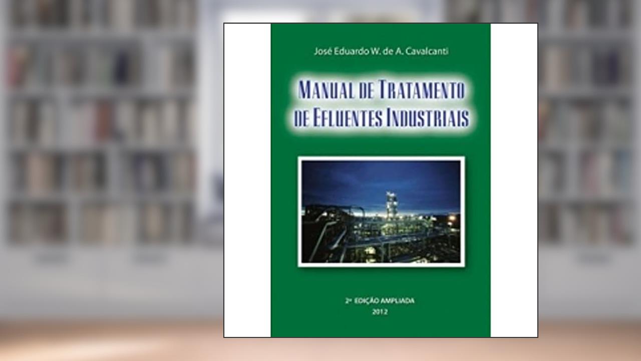 Capa de Manual de Tratamento de Efluentes Industriais, do autor José Eduardo W. Cavalcanti
