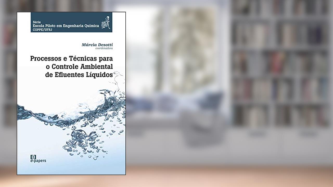 Capa de Processos e Técnicas Para o Controle Ambiental de Efluentes Liquidos, do autor Marcia Dezotti
