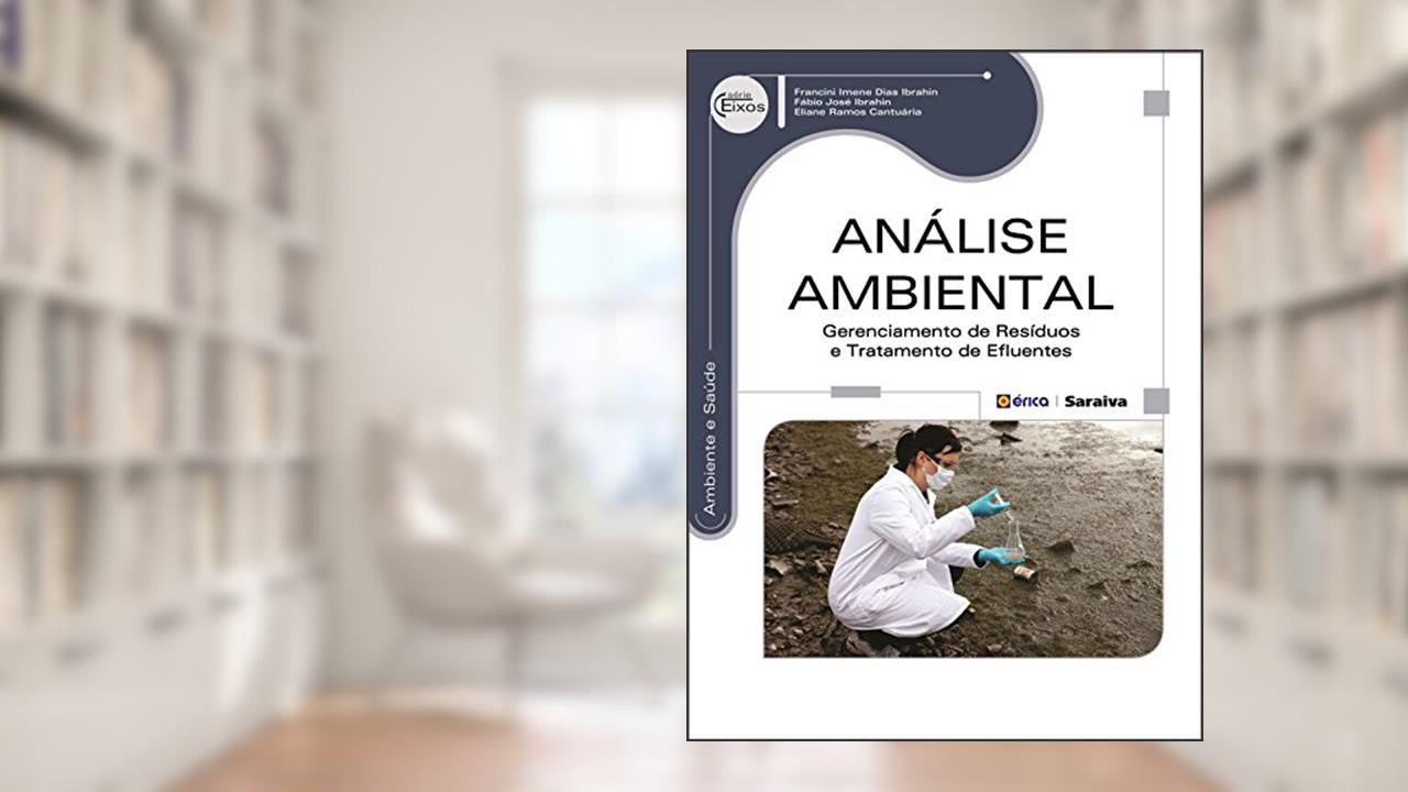 Capa de Análise ambiental: Gerenciamento de resíduos e tratamento de efluentes, do autor Fábio José Ibrahin e Eliane Ramos Cantuária Francini Imene Dias Ibrahin