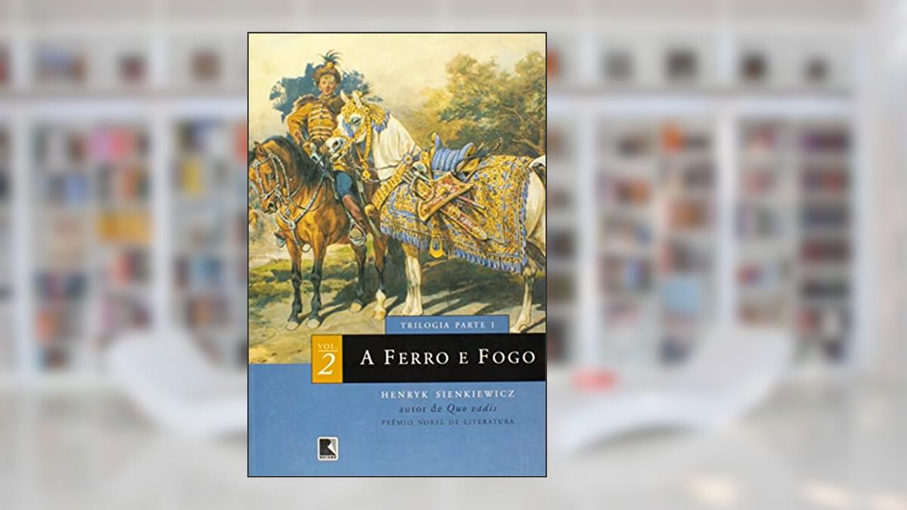 Capa de FERRO E FOGO, A - Vol.2, do autor Henryk Sienkiewicz