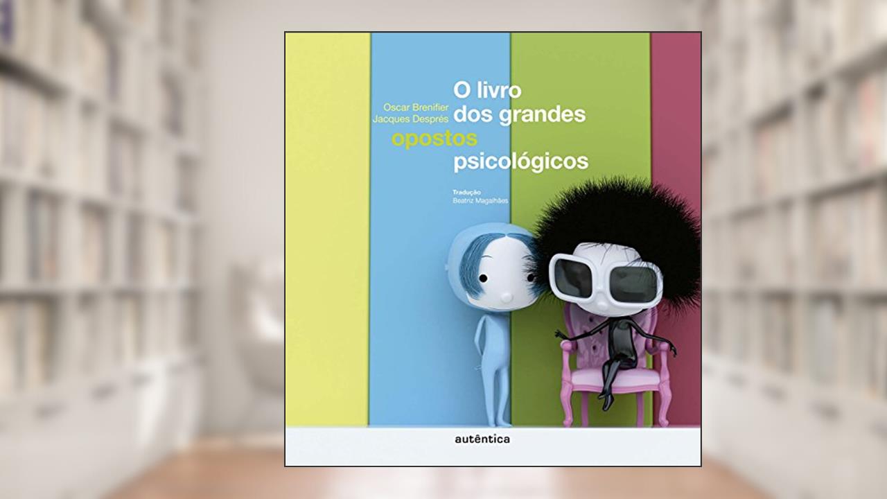 Capa de O livro dos grandes opostos psicológicos, do autor Oscar Brenifier