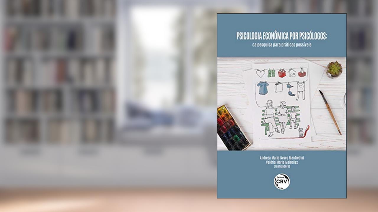 Capa de Psicologia econômica por psicólogos: da Pesquisa Para Práticas Possíveis, do autor Andreza Maria Neves Manfredini; Valeria Maria Meirelles