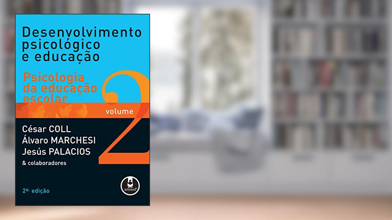 Capa de Desenvolvimento Psicológico e Educação: Volume 2: Psicologia da Educação Escolar, do autor César Coll; Álvaro Marchesi; Jesús Palacios