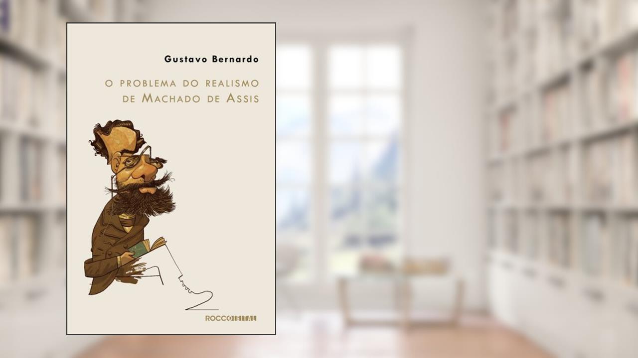 Capa de O problema do realismo de Machado de Assis, do autor Gustavo Bernardo