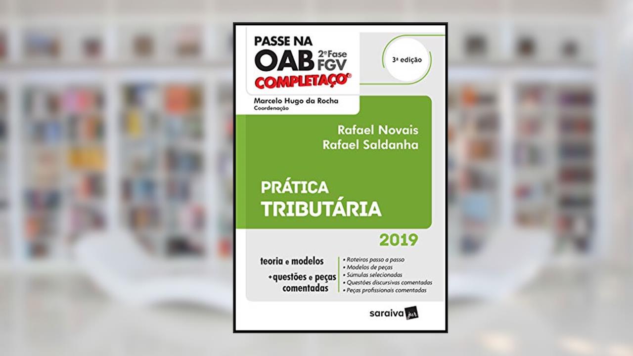 Capa de Completaço® Passe na OAB 2ª fase : FGV : Prática tributária - 3ª edição de 2019, do autor Marcelo Hugo da Rocha; Rafael Novais; Gabriel Quintanilha