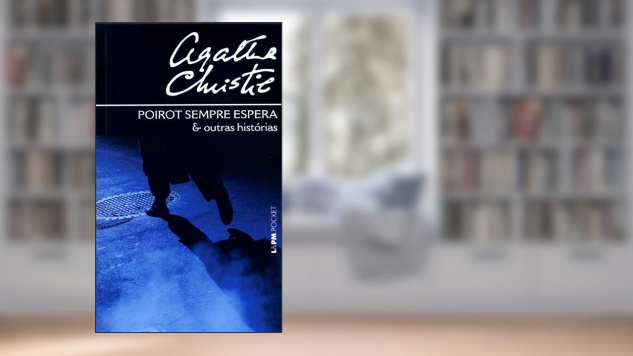 Capa de Poirot Sempre Espera e Outras Histórias, do autor Agatha Christie