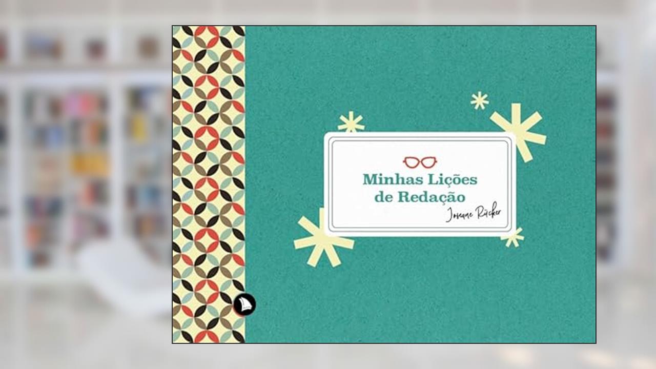 Capa de Minhas Lições de Redação, do autor Joseane Rücker