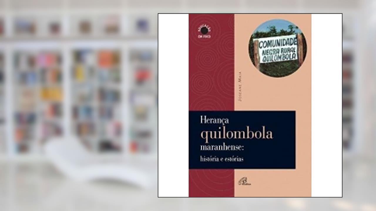 Capa de Herança quilombola maranhense: histórias e estórias, do autor Joseane Maia
