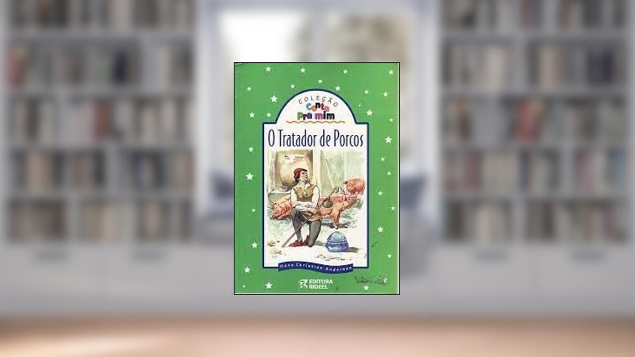 Capa de O Tratador de Porcos - Coleção Conta Pra Mim, do autor Hans Christian Andersen