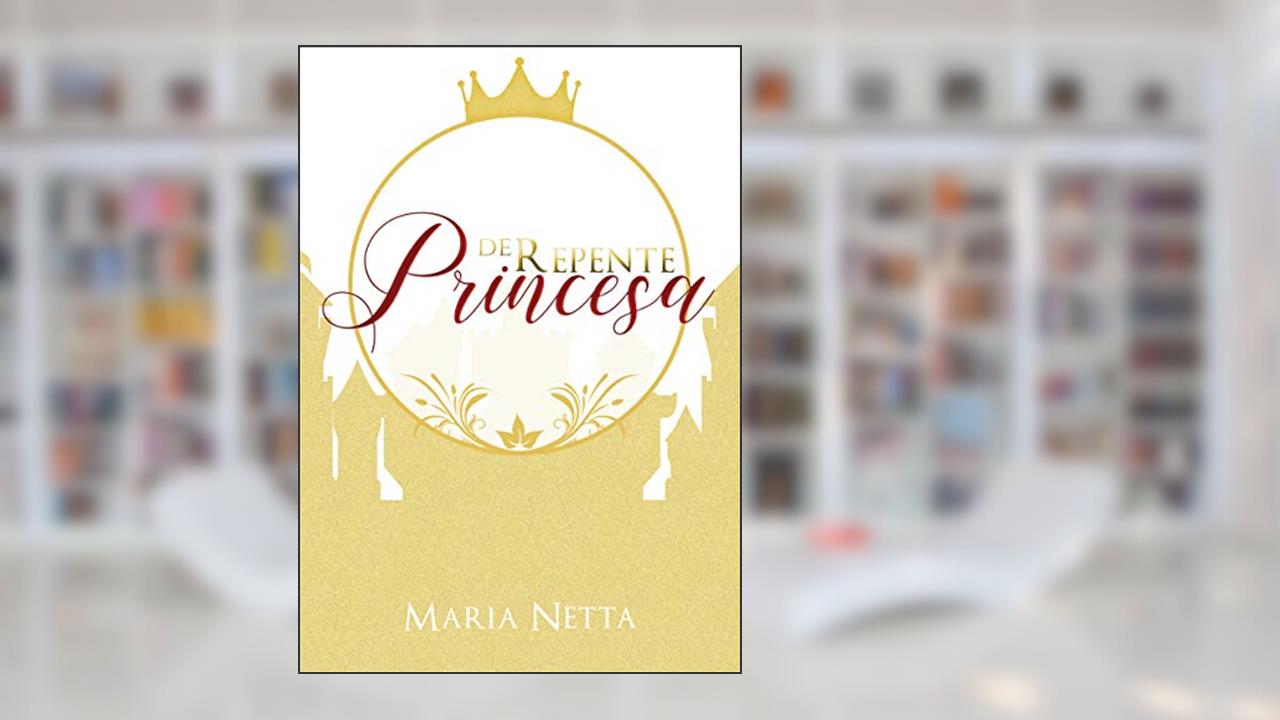 Capa de De repente princesa, do autor Maria Netta