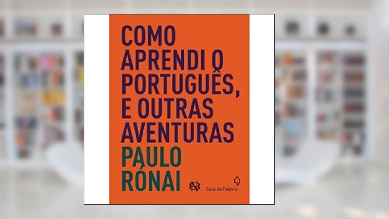 Capa de Como aprendi o Português, e outras aventuras, do autor Paulo Roani