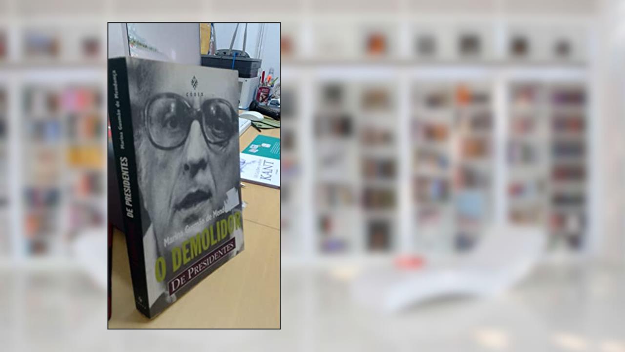 Capa de O Demolidor de Presidentes, do autor José Xavier Carvalho de Mendonça