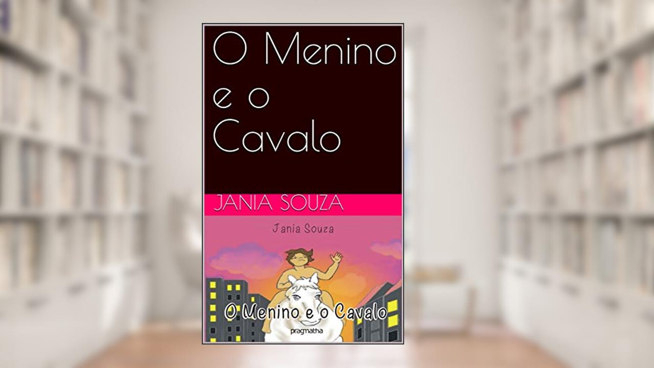 Capa de O Menino e o Cavalo, do autor Jania Souza