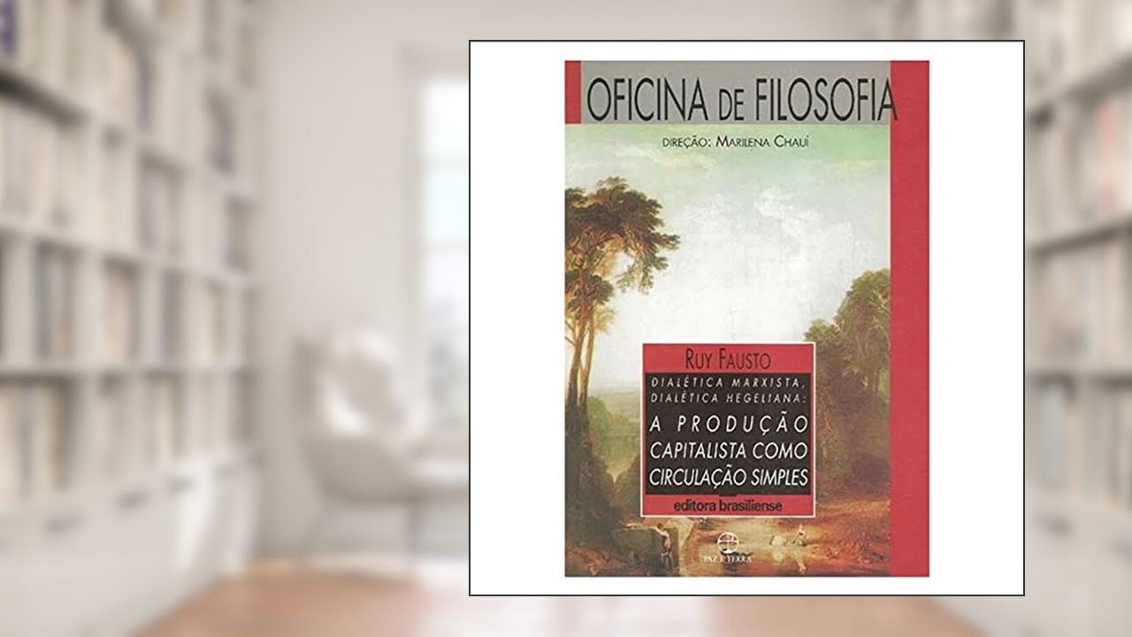 Capa de Dialética Marxista, Dialética Hegeliana. A Produção Capitalista Como Produc?ão Simples - Coleção Oficina de Filosofia, do autor Ruy Fausto