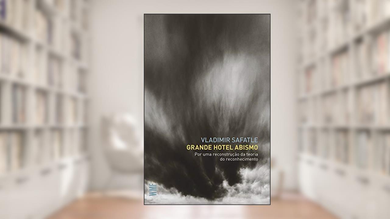 Capa de Grande hotel abismo: Por uma reconstrução da teoria do reconhecimento, do autor Vladimir Safatle