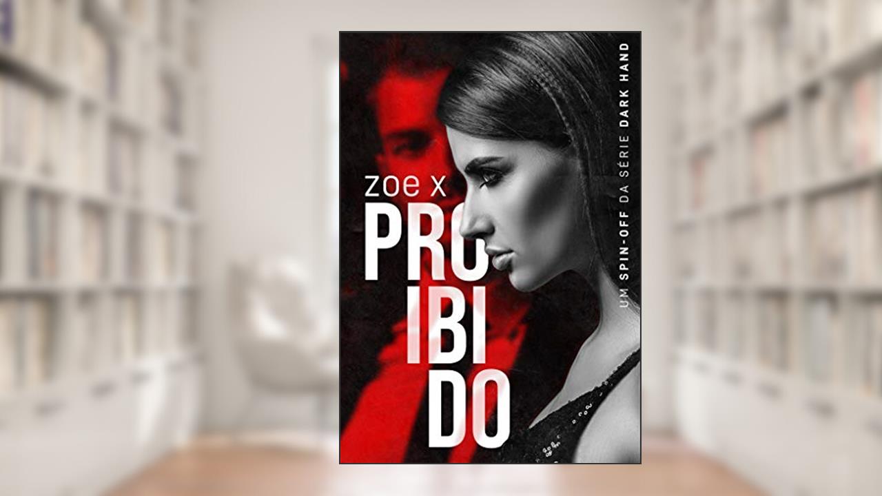 Capa de PROIBIDO- Spin-off da Série Dark Hand Vol. 3.5, do autor Zoe X