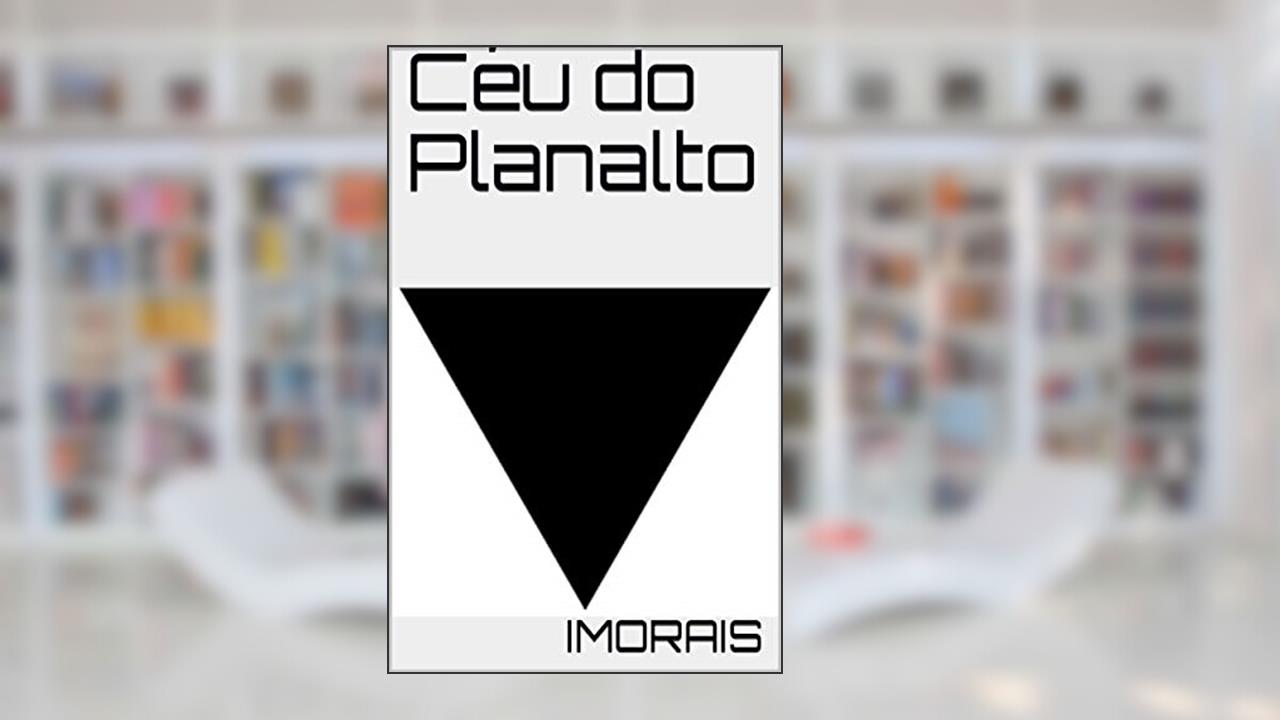 Capa de Céu do Planalto, do autor imorais