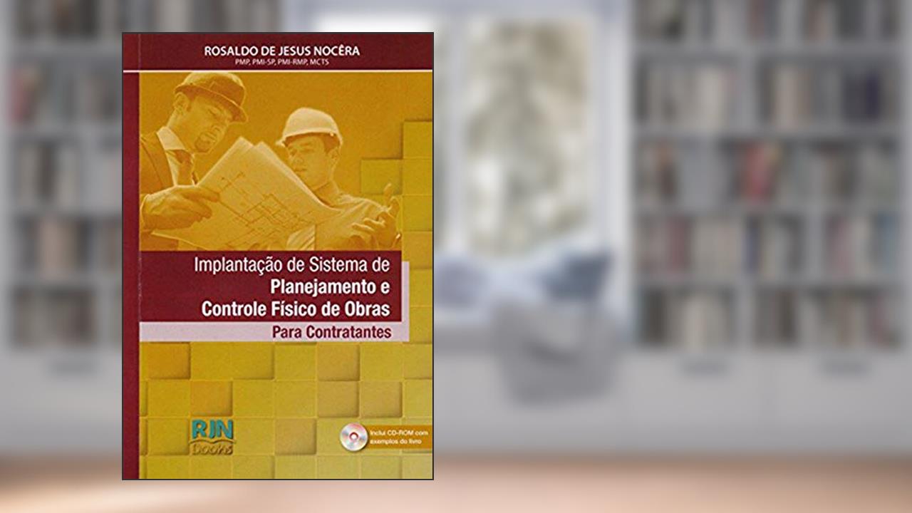 Capa de Implantação de Sistema de Planejamento e Controle Físico de Obras, do autor Rosaldo De Jesus Nocêra