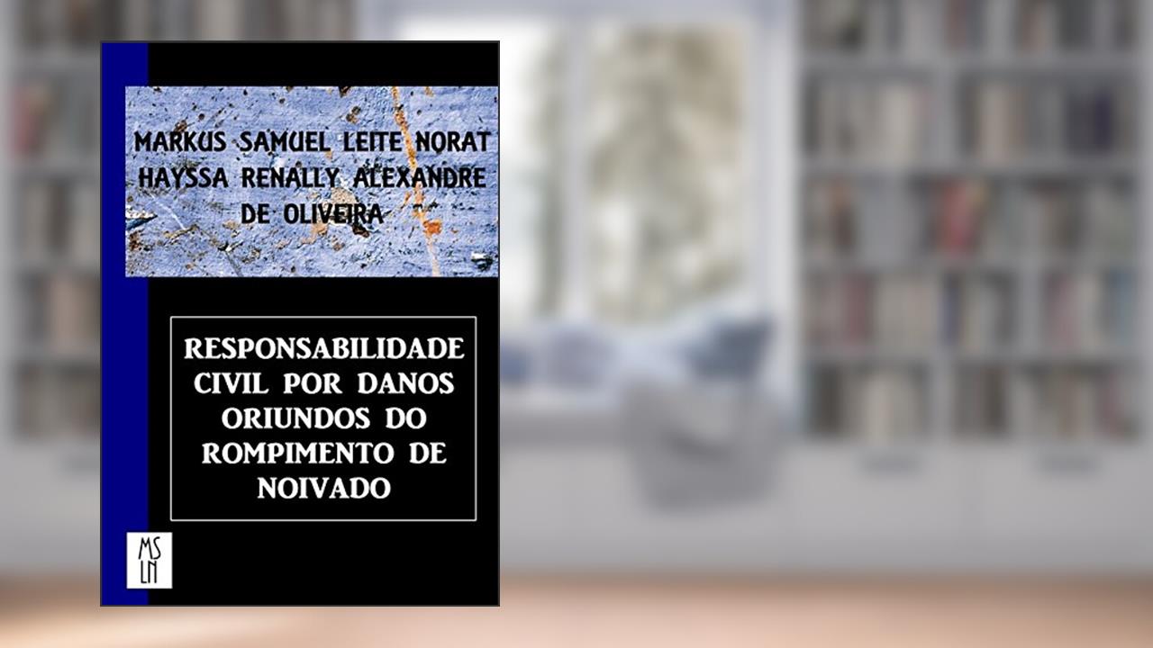 Capa de Responsabilidade Civil por Danos Oriundos do Rompimento de Noivado, do autor Markus Norat; Hayssa Oliveira