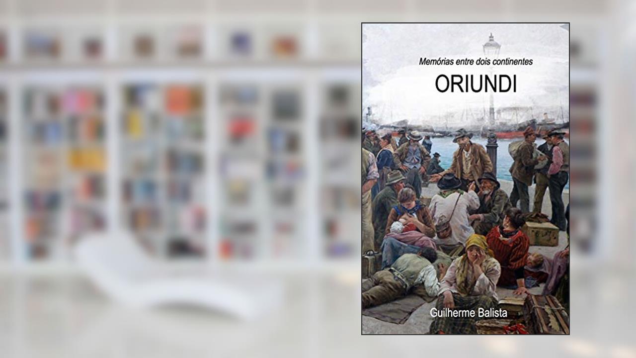 Capa de Oriundi: Memórias entre dois continentes, do autor Guilherme Douglas Balista