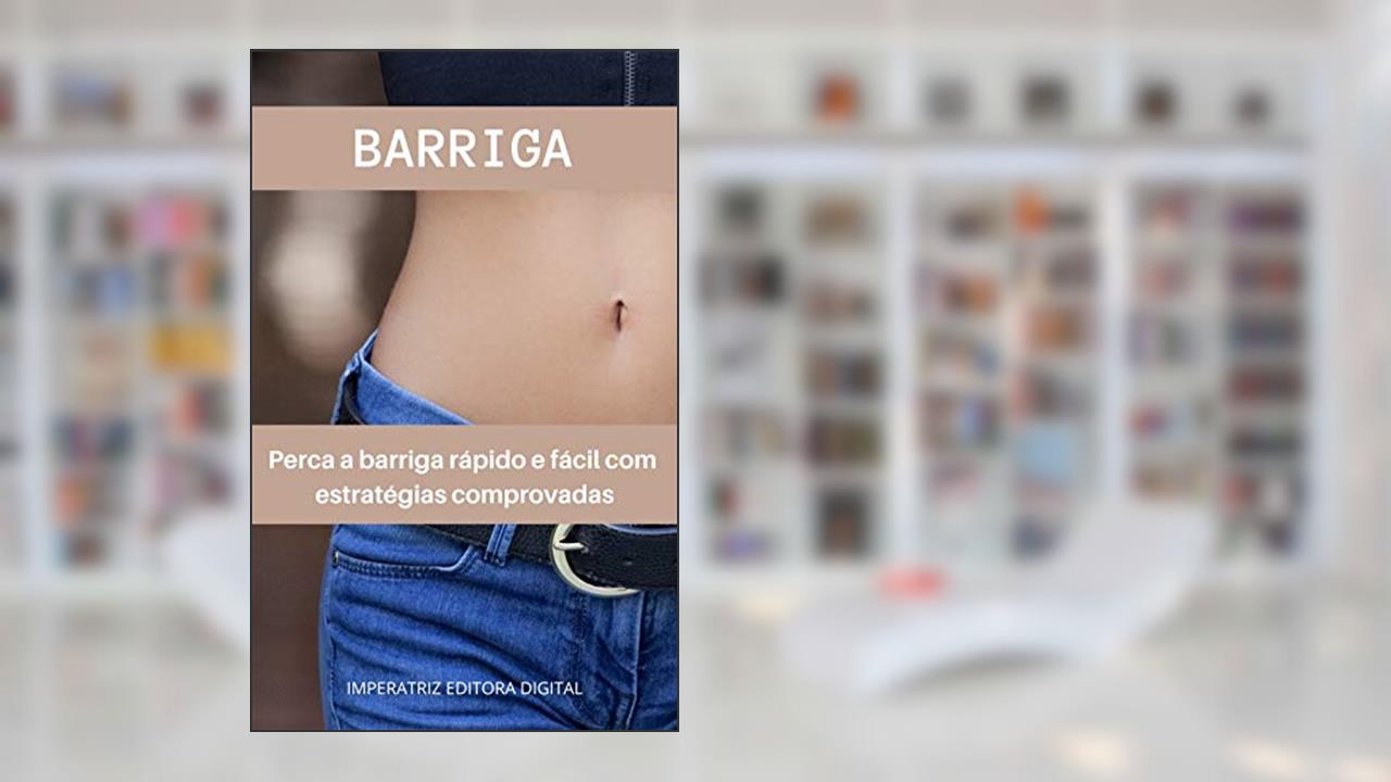 Capa de Barriga: Perca a barriga rápido e fácil com estratégias comprovadas, do autor Cláudia Valéria