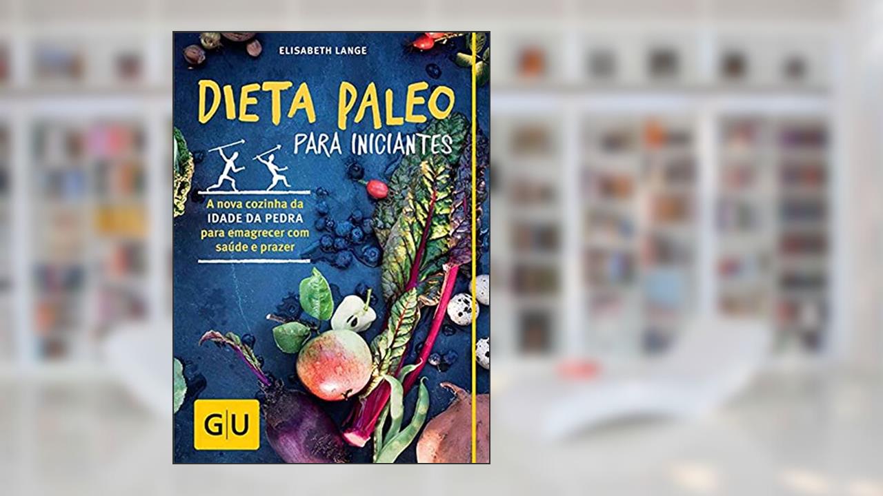 Capa de Dieta Paleo para iniciantes, do autor Elisabeth Lange; Grafe Und Unzer Verlag Gmbh