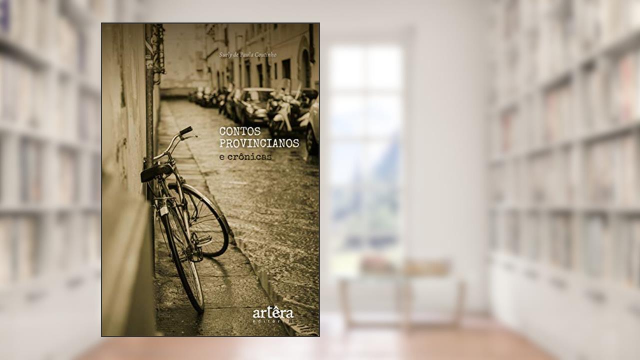 Capa de Contos provincianos e crônicas, do autor Suely de Paula Coutinho