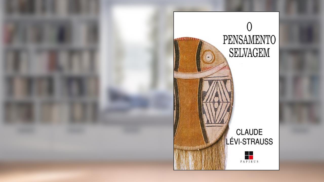 Capa de O pensamento selvagem, do autor Claude Lévi-Strauss