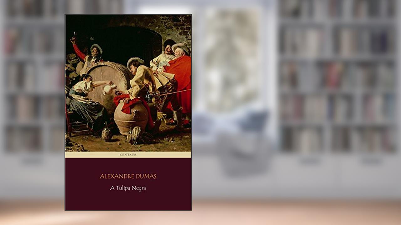 Capa de A Tulipa Negra [com índice ativo], do autor Alexandre Dumas