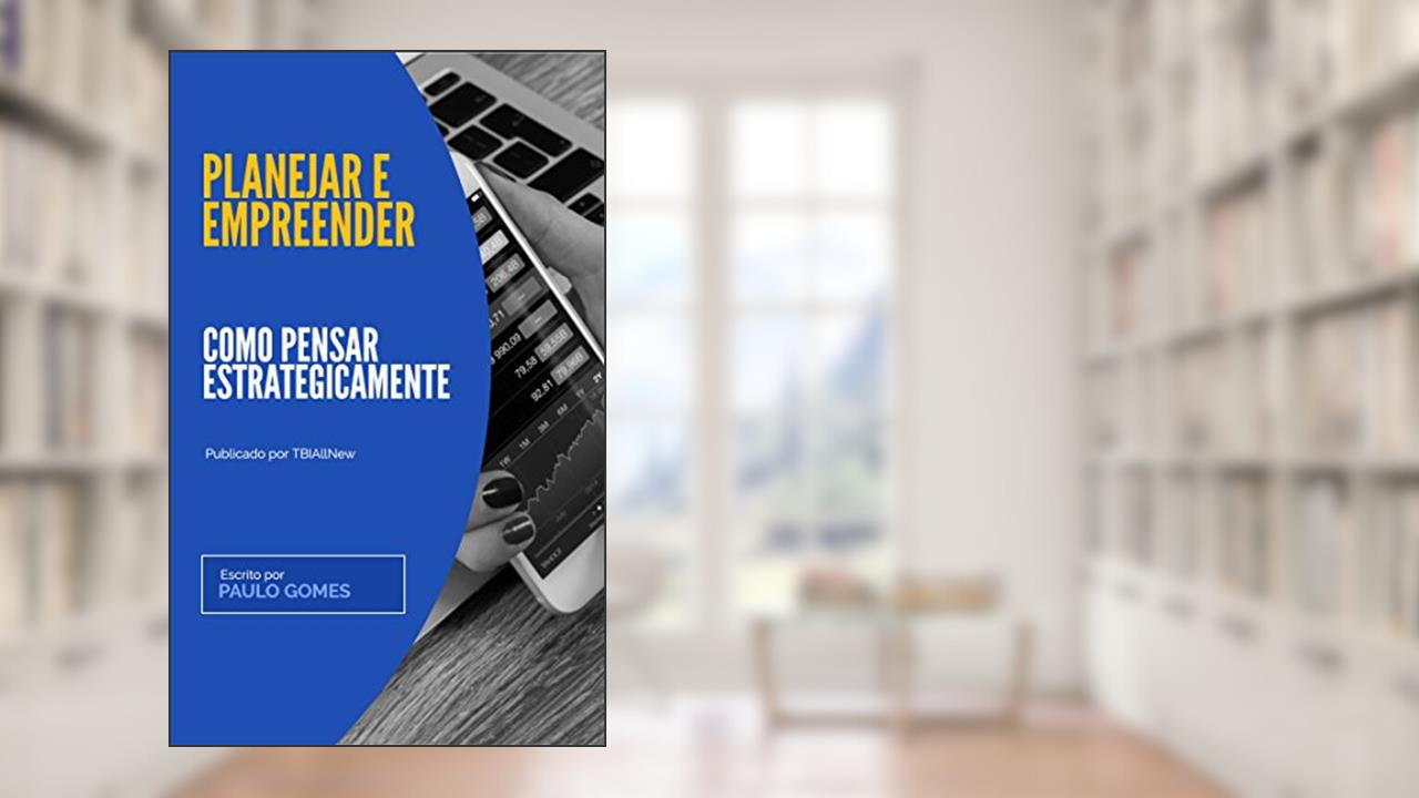 Capa de Planejar e Empreender: Como pensar estrategicamente?, do autor Paulo Gomes