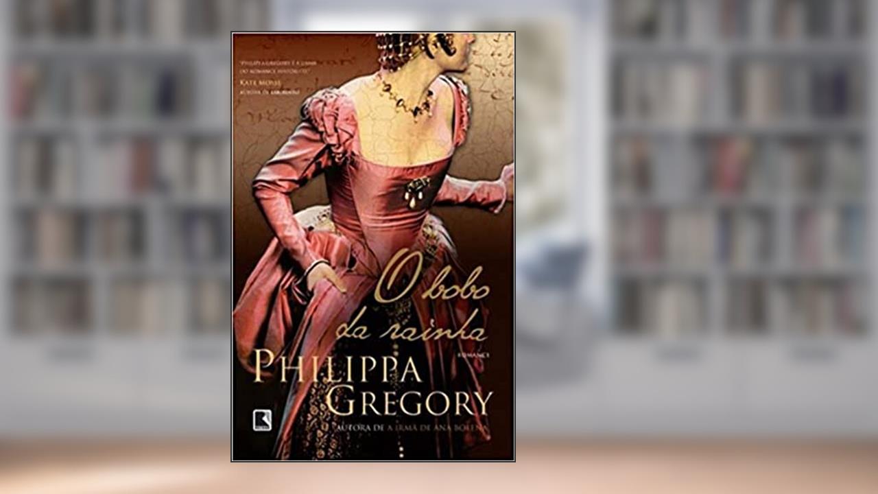 Capa de O bobo da rainha, do autor Philippa Gregory