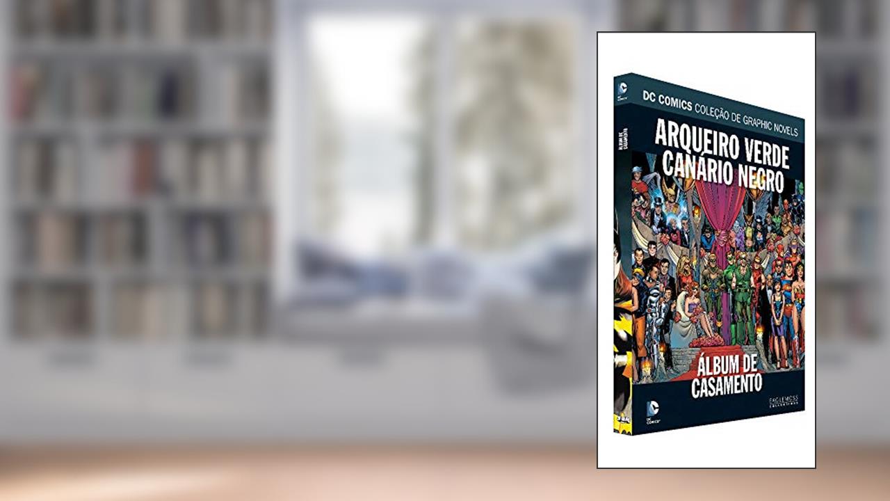 Capa de Dc Graphic Novels Ed. 109 - Arqueiro Verde/canário Negro: Álbum De Casamento, do autor Eaglemoss